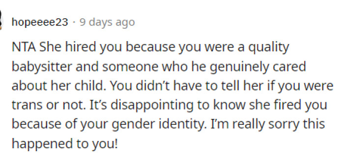 Nothing else should have mattered aside from the fact that she hired him based on his experience and the way he cared for her child.
