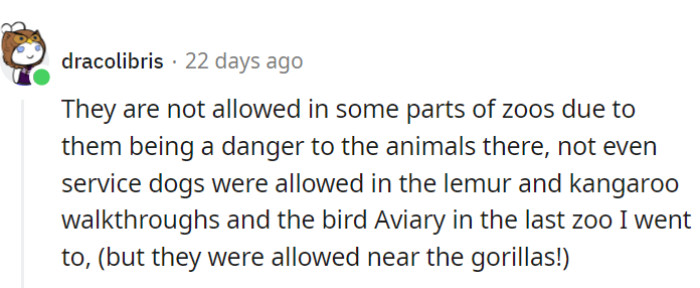 Some rules apply, but service dogs are generally acceptable in most places.