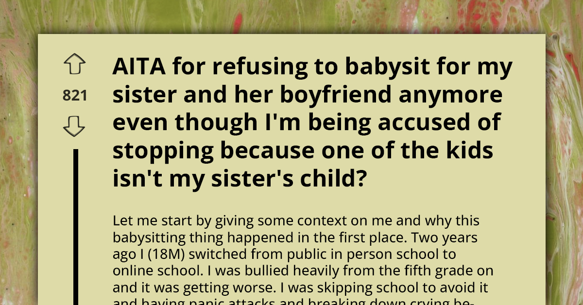 Teen Refuses To Babysit For Sister After Years Of Unpaid Childcare And Accusations Of Favoritism