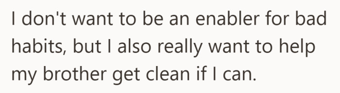 He is caught between protecting himself and trying to save his brother.