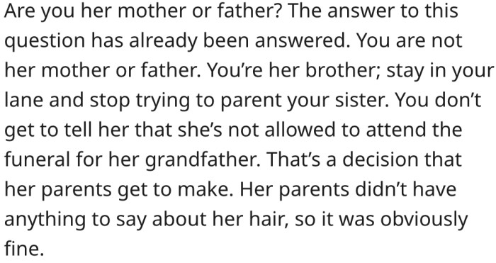 His opinion about her appearance is irrelevant because he's not her parent.