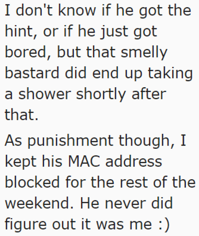 After the OP blocked the roommate's device from the internet, he finally took a shower.