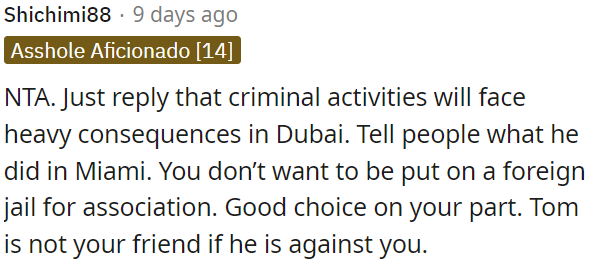 Tom isn't a true friend if he's against OP.