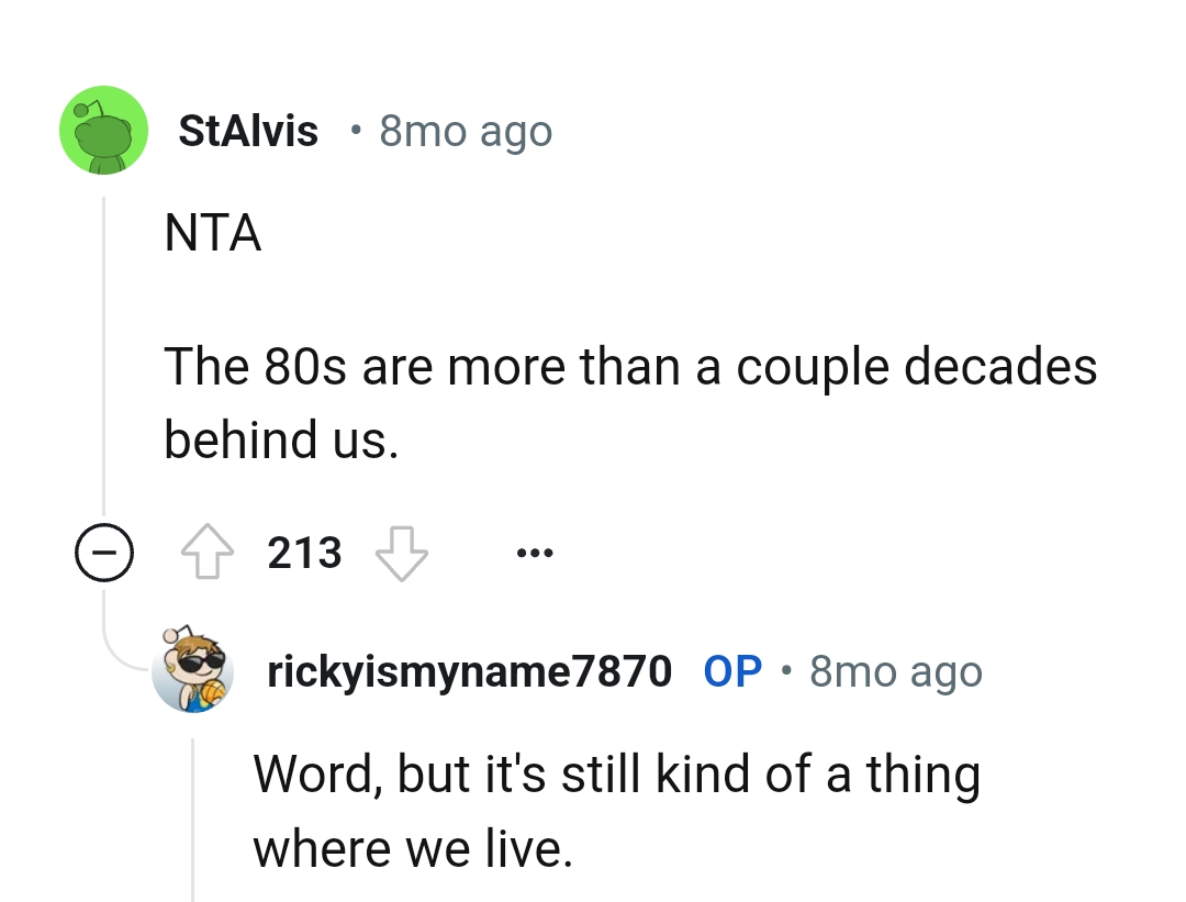 It's still kind of a thing where the OP lives