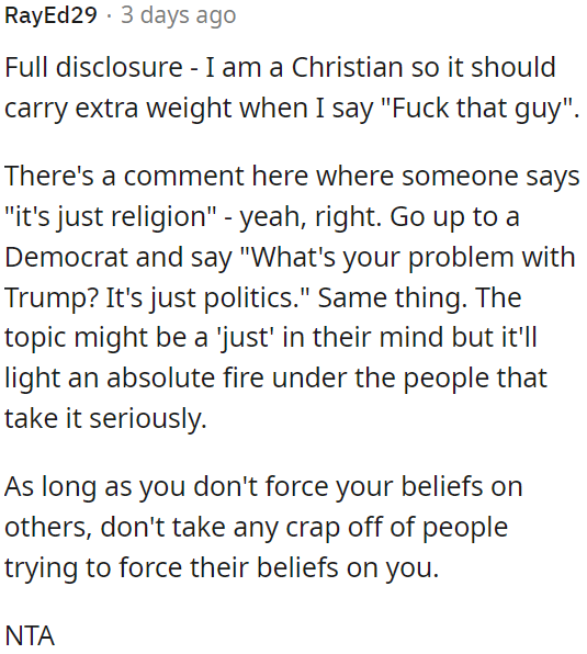 OP should stand firm against those who push their beliefs on him.