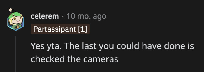 There were two people manning that till; OP assumed it was the new employee because?