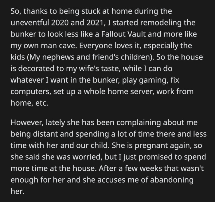 She's afraid that OP will entirely miss the birth of their baby because of the amount of time he spends in the bunker