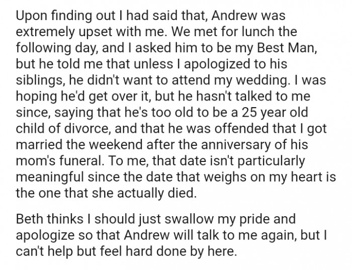 He was offended that the OP got married the weekend after the anniversary of his mom's funeral