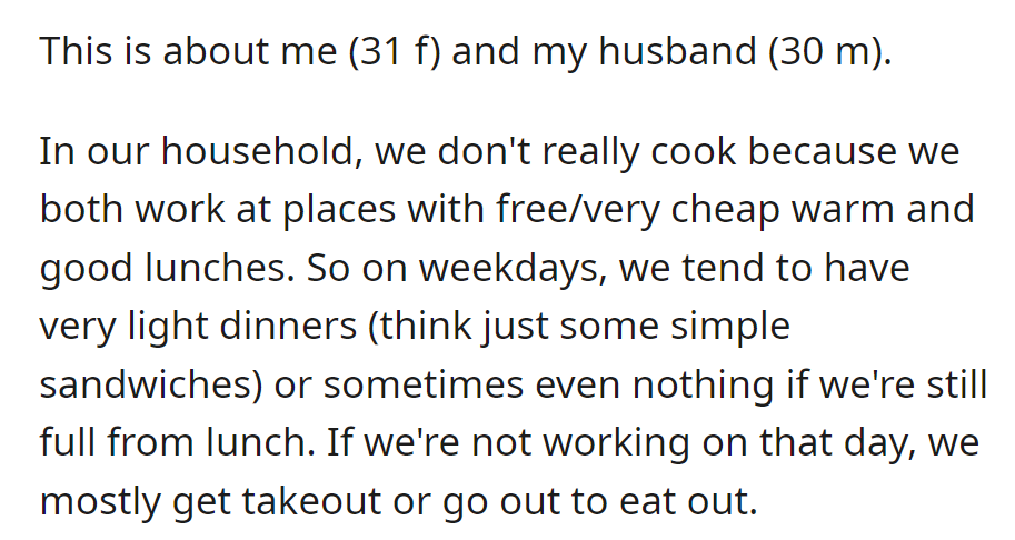 A couple skips cooking with free work lunches. Light dinners or none on weekdays and chooses takeout or dining out on off days.