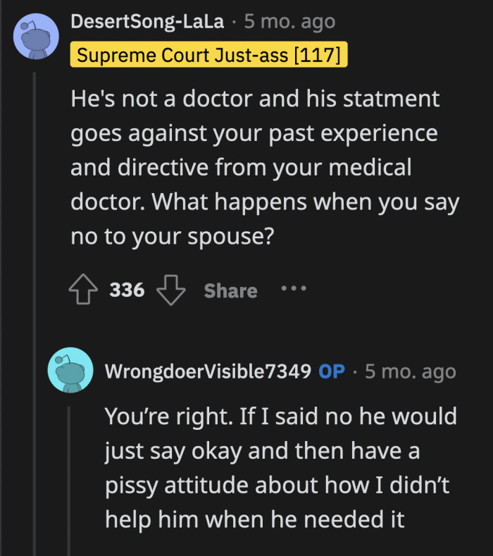 That still would have been wrong for him to do. You shouldn't put your health at risk to prevent your spouse from throwing a tantrum.
