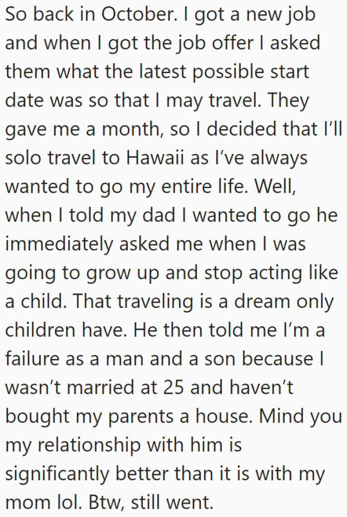 The OP explains why his dad told him that he's a failure.