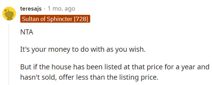 But considering the extended listing period, they can try negotiating a lower price for the house.