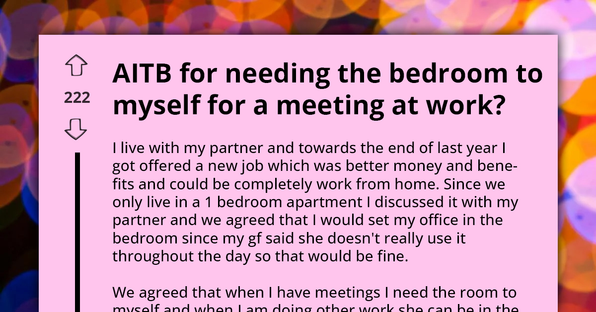 WFH Man Asks Girlfriend To Leave Room During Meeting, Girlfriend Upset As She's Midway Through Hair And Makeup