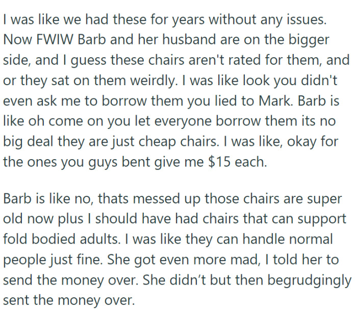 Four of the chairs were damaged beyond repair. But instead of accepting the blame and compensating OP, the neighbors decided to accuse OP of lending 