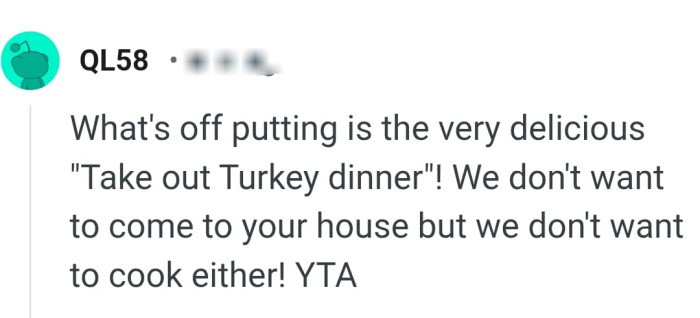 We don't want to come to your house