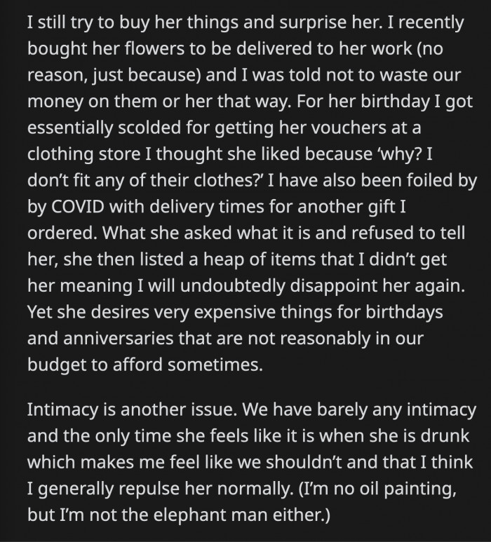OP has attempted to give his wife many gifts since she got hospitalized, but none of the gifts made her happy. Their personal time with each other has also been affected.