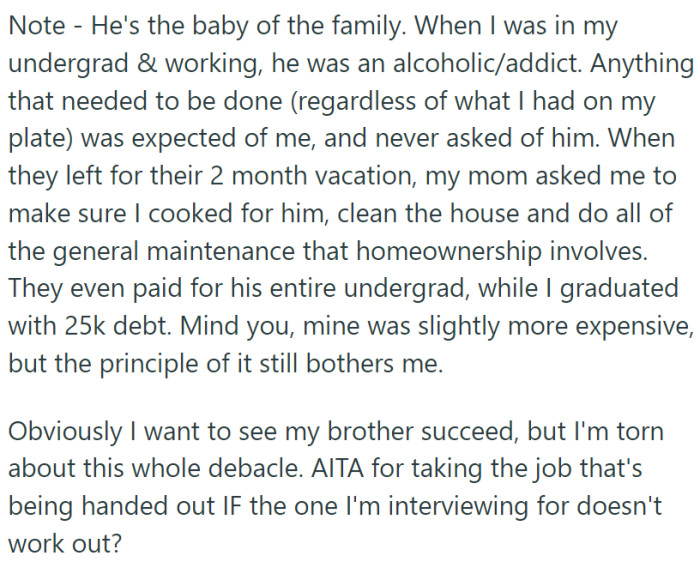 The brother is the baby in the family, a golden child, if you will.