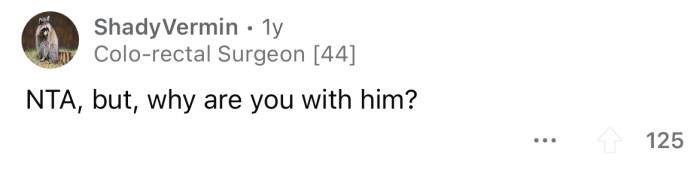 Okay, but why are you with him?