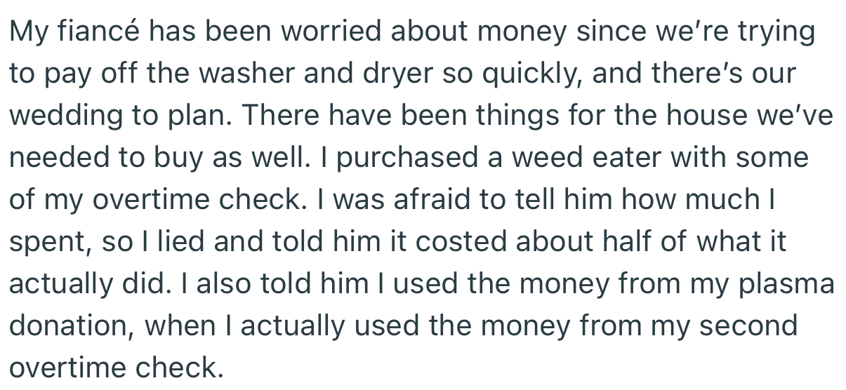 OP went further to purchase a weed eater for their home and lied about the cost. She also lied about where the money came from