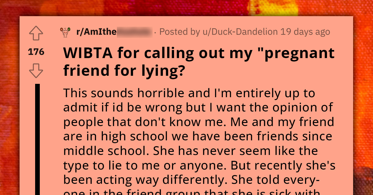 Redditor Asks If She Would Be An A**hole For Calling Out Her Friend For Lying About Being Pregnant