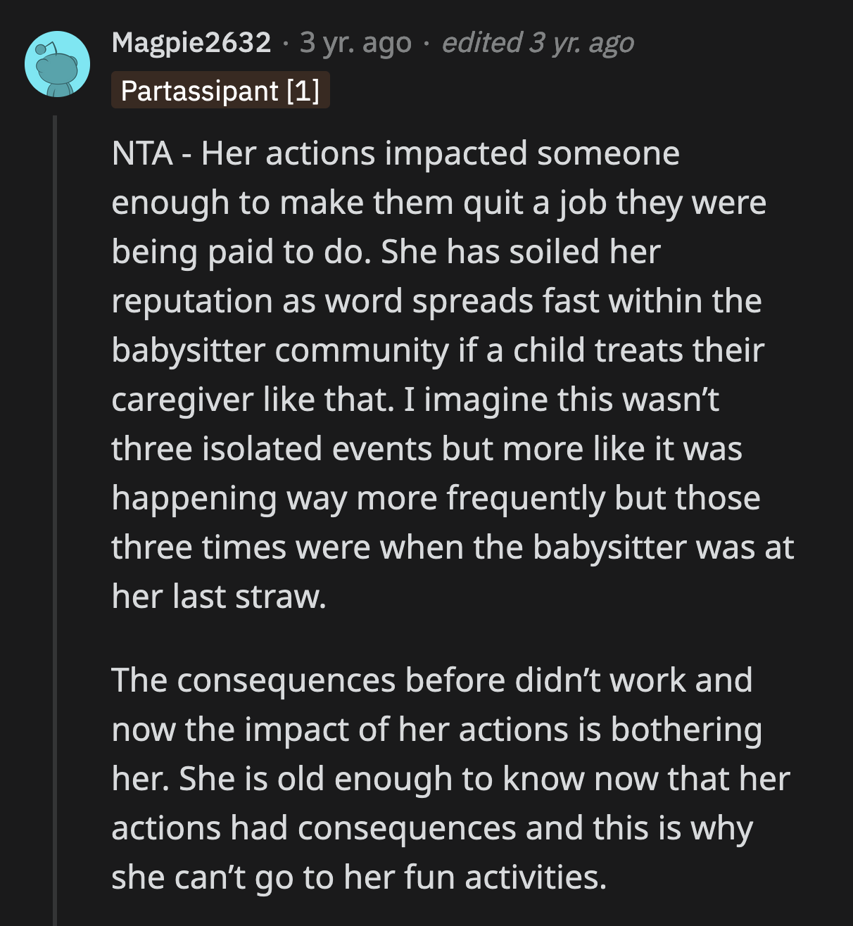 Most of the comments sided with OP. They agreed that her daughter was old enough to understand the consequences of mistreating others.