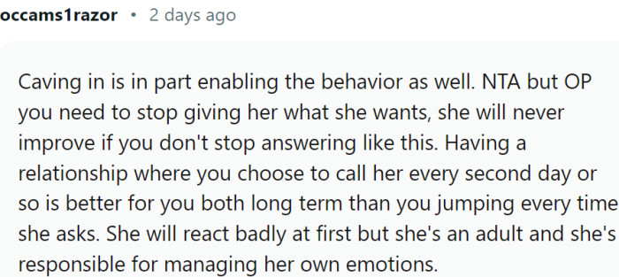 By giving in to her demands, OP is actually enabling this kind of behavior