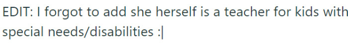 It's a real kicker when OP shares that her stepmom is actually a special needs teacher.