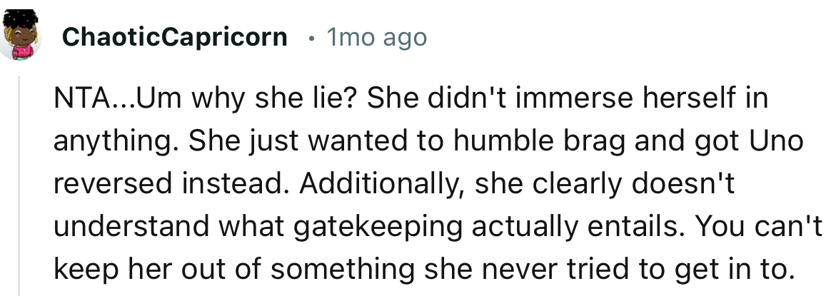 “NTA. She Didn't Immerse Herself in Anything. She Just Wanted to Humble Brag and Got Uno Reversed Instead.”