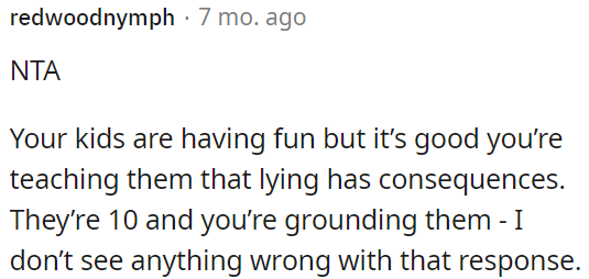 OP is teaching his 10-year-old kids about the consequences of lying by grounding them when necessary, which is a responsible approach while they're having fun.