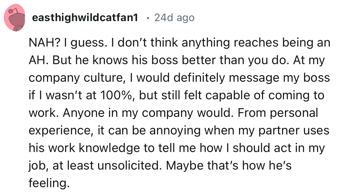 “I don’t think anything reaches being an AH. But he knows his boss better than you do.”