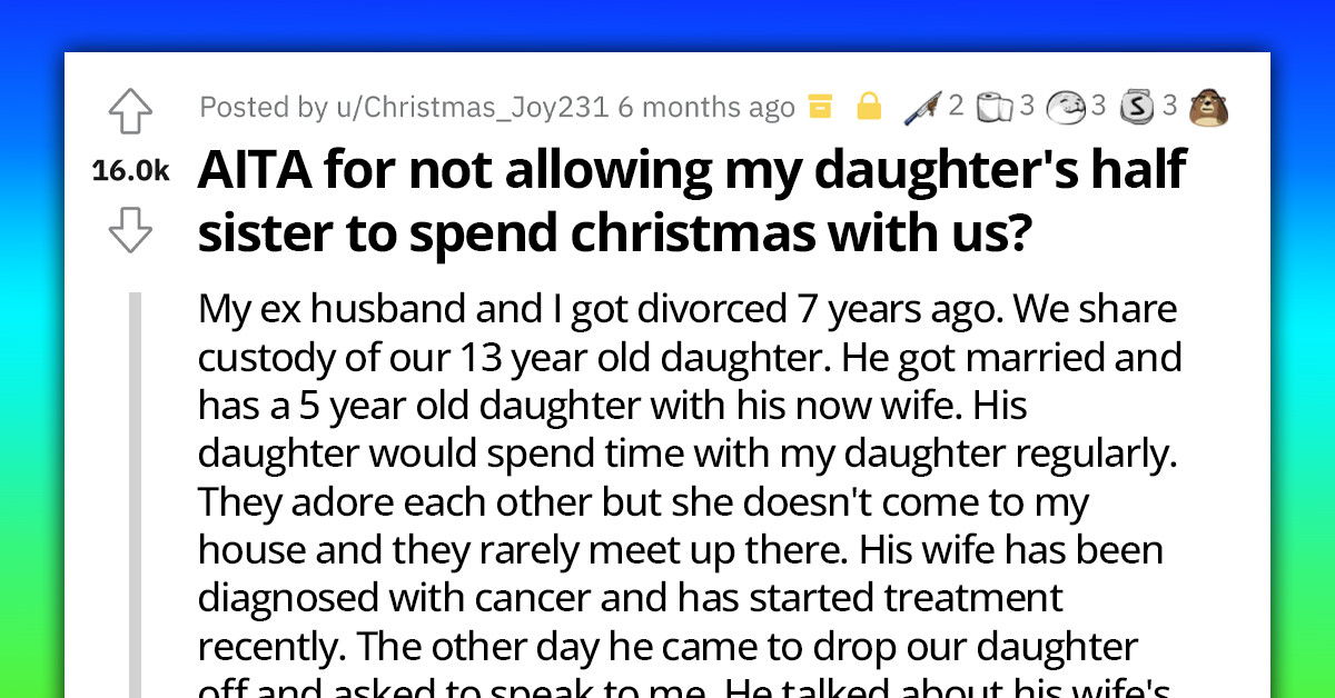 Cruel Redditor Won't Let Her Ex's Child Spend Christmas With Their Daughter Despite Knowing Her Mother Is Very Sick And Can't Celebrate It