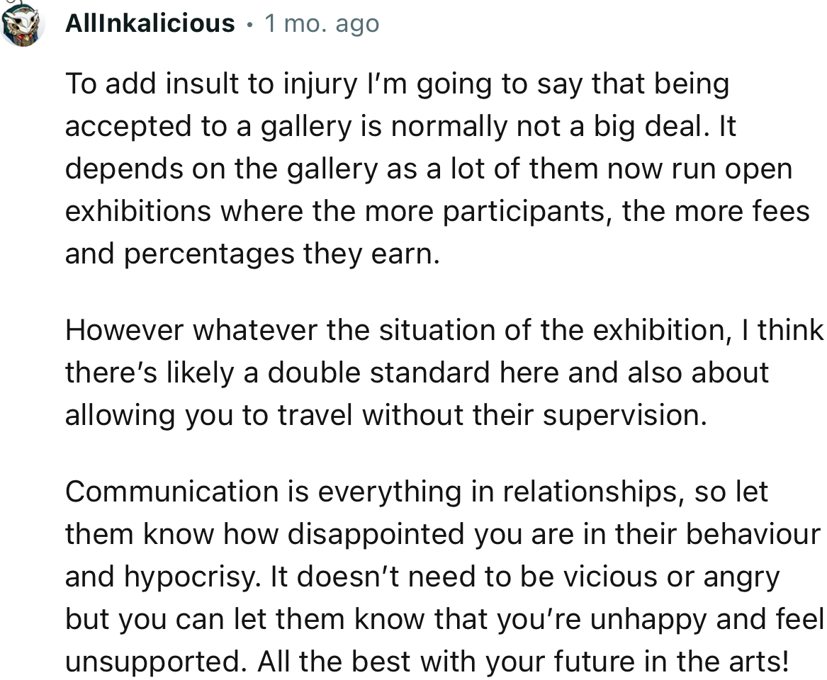 “Communication is everything in relationships, so let them know how disappointed you are in their behavior and hypocrisy.”
