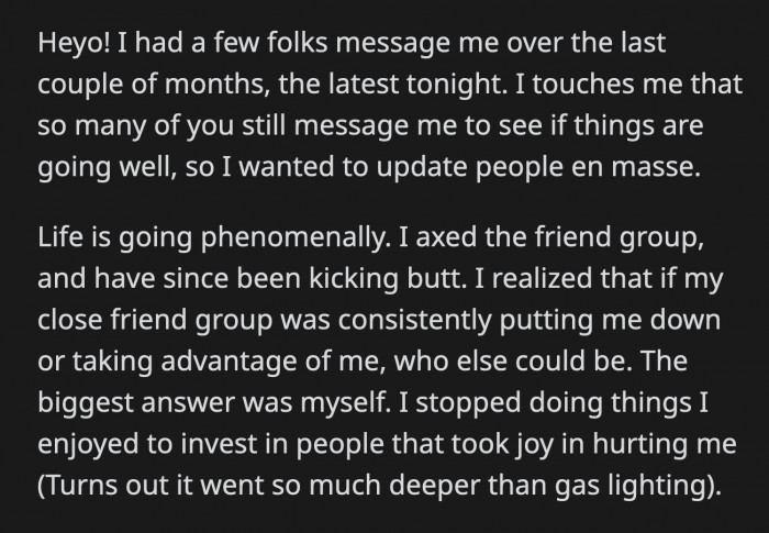 He Has Since Cut His Friend Group Out of His Life and Has Been Doing Incredibly Well Since