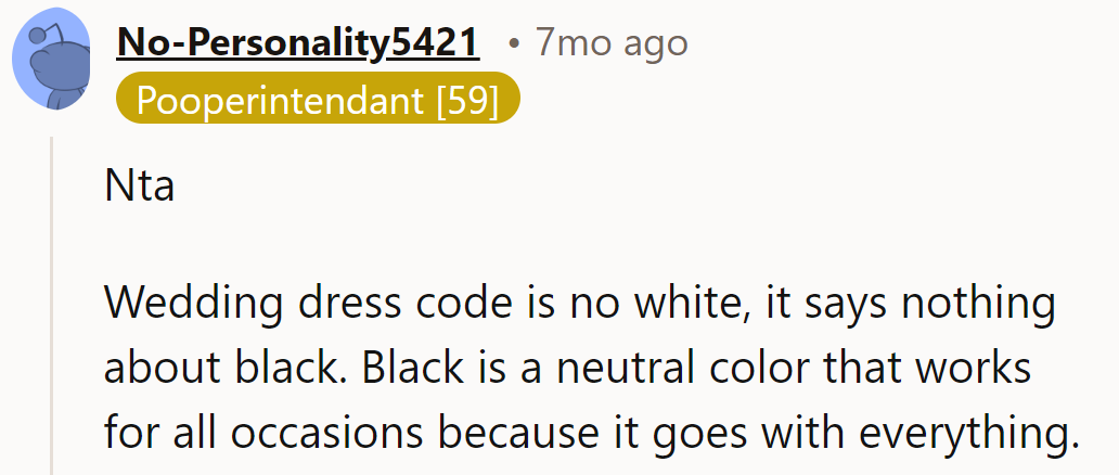 Wedding rules: No white, no fuss. Black's the stealthy guest—unnoticed until drama strikes.