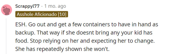 In this situation, it seems that both parties may share some responsibility (ESH). While it's important to communicate your concerns and expectations to your mother, taking proactive measures, such as having a backup supply of formula on hand, can help alleviate the stress and ensure your child's needs are consistently met.
