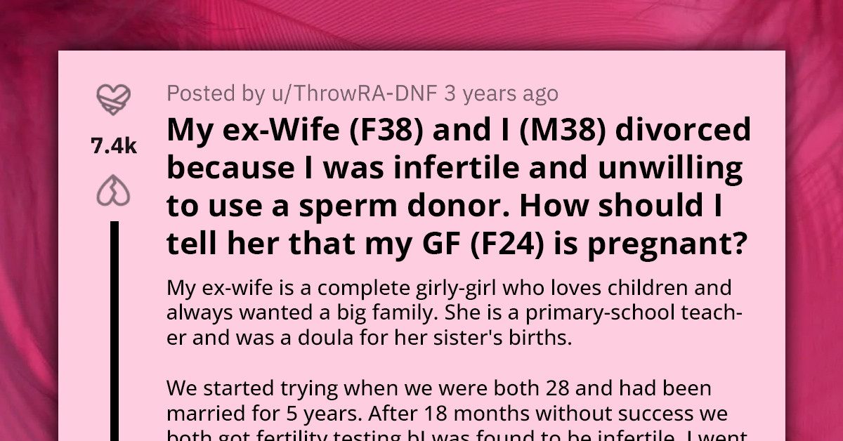 Man Who Separated From Ex-Wife Due to Infertility Now Expecting with New Partner, Seeks Advice on Sharing the News Without Hurting His Ex