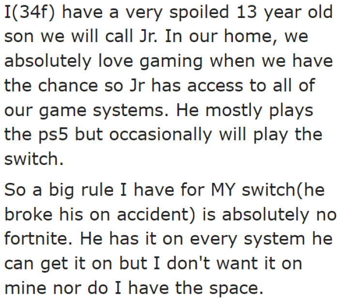 The mom established boundaries with her son. She told him not to install Fortnite on her Switch.
