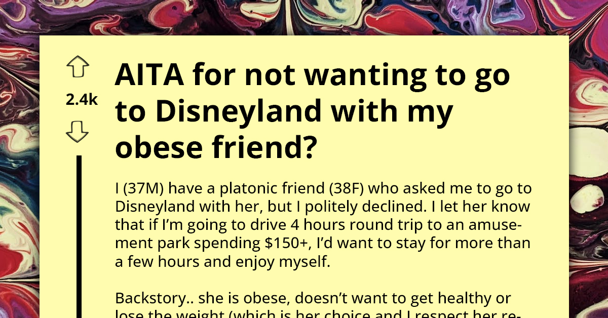 Man Refuses to Go with Obese Friend on Disney Trip, Says He'll Only Waste Money Because She Couldn't Walk for More Than 5 Minutes