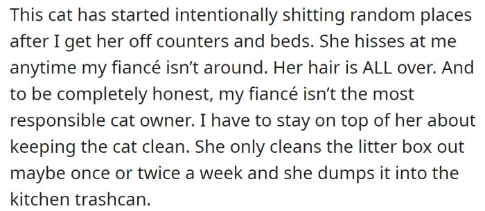 He was willing to try living with the cat, but her disruptive behavior made it impossible: