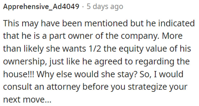 She likely wants half of its value in the divorce.