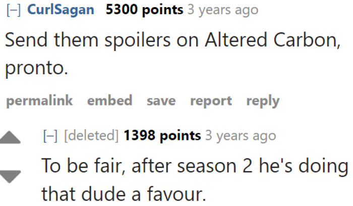 It makes you wonder how this choosing beggar would react if the OP responded with spoilers.