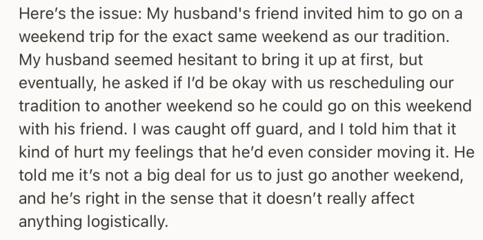 Recently, her husband’s new friend invited him to go on a weekend trip. The problem is, this trip clashed with the weekend of their family tradition