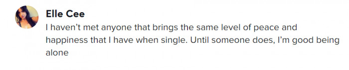 There are definitely people in this world who can bring you the same peace and happiness you have while being single, and you deserve to have that person