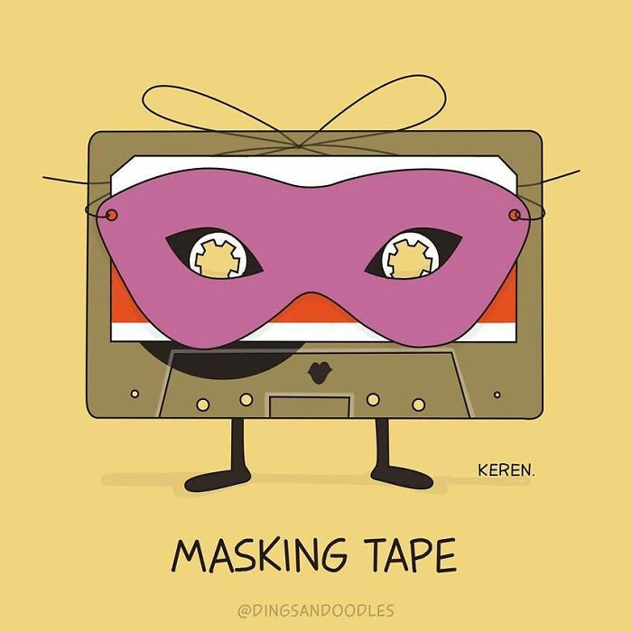 27. When masking tape is actually a masking tape for real