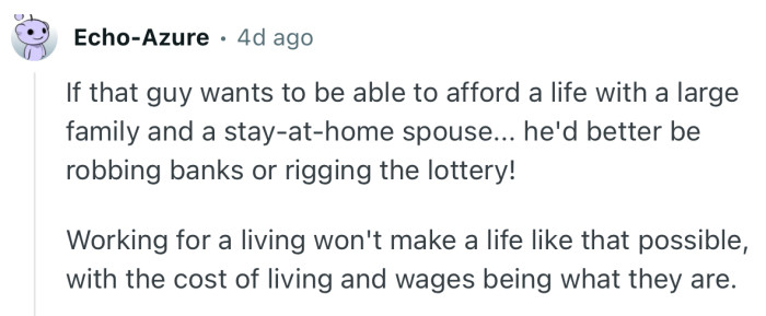 According to this Redditor, the current economy may not encourage such a family dynamic, especially with so many mouths to feed