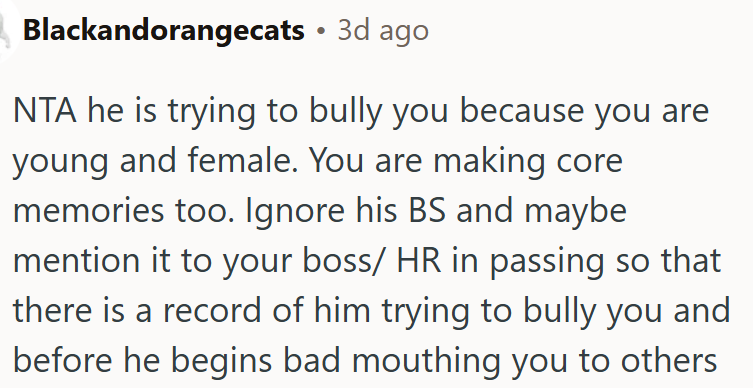 He is trying to bully OP.