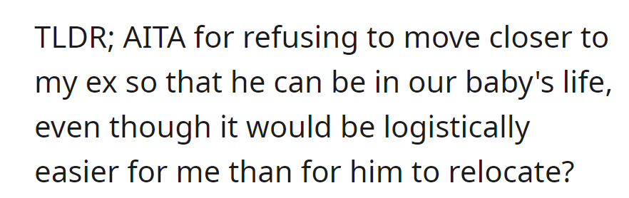Is she wrong for not moving closer to her ex, even though it's easier for her? Scroll down to see what people had to say...