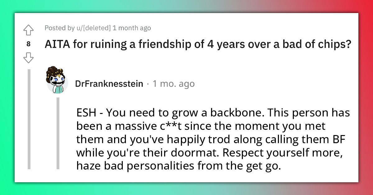 Lady Feels Terrible For Ruining A Friendship Of Four Years Over A Bag Of Chips, Redditors Snap Her Out Of It