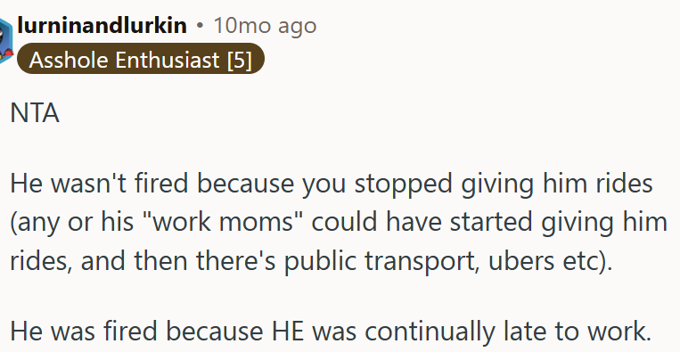 He wasn't fired because OP stopped giving him rides.