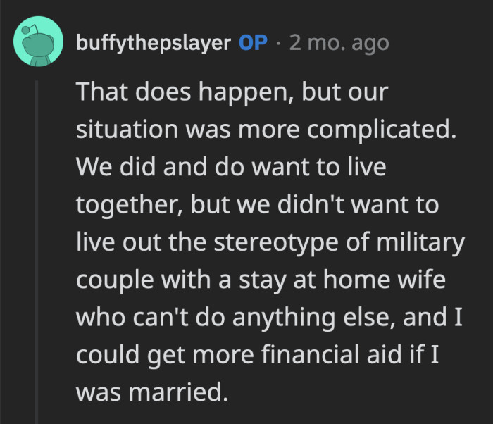 She confirmed that he is indeed in the military, which also factored into their decision not to live together immediately